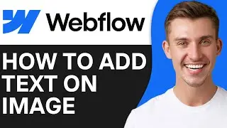 HOW TO ADD TEXT ON IMAGE IN WEBFLOW (2024)