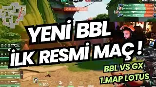 FERİT GÖZÜNDEN BBL VS GX SEZONUN İLK MAÇI 1.HARİTA | YENİ KADRO SAHNEDE VALORANT EMEA 2025