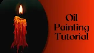 Burning, Melting Candle - Oil Painting Tutorial