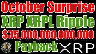 🚨October Surprise🚨 XRP / XRPL / Ripple , US dollar & $35 Trillion Mess