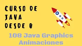 108. Animaciones con la Clase Graphics en Java ( Movimiento )