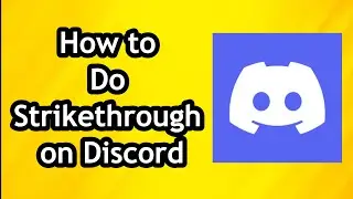 How to Do Strikethrough on Discord