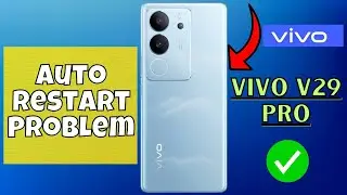Auto Restart Problem Vivo V29 Pro || How to solve auto restart issues {V2251}