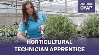 Job Talks OYAP - Horticultural Technician Apprentice