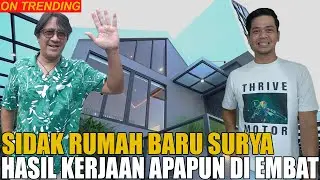 SIDAK RUMAH BARU SURYA.. MEWAH BANGET SURYA UDAH KAYA RAYA