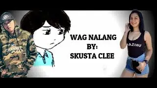 Wag Nalang - Skusta Clee ( Daryl & Zeinab ) With Lyrics Video TEASER | Clear Voice