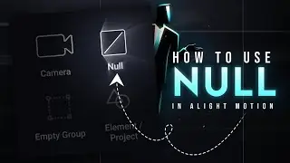 What's The Use Of "NULL" in Alight Motion ?🤨 | 3D Video Editing | Alight Motion | Rajj Editz |