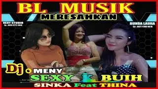 BL MUSIK - SINKA FT TINA - LAGU SEXY - BUIH JADI PERMADANI
