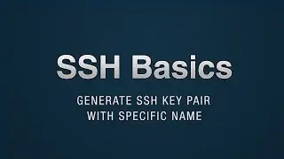 SSH - Generate SSH key pair with specific name
