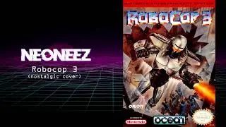 NEONEEZ - Robocop 3 (nostalgic cover) [synthwave | retrowave | chiptune]