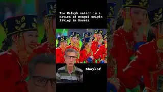 The Kalmyk nation is a nation of Mongol origin living in Russia 