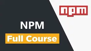 NPM Tutorial for Beginners - Full Course