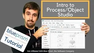 Blue Prism | Tutorial | Intro to Process Studio and Object Studio