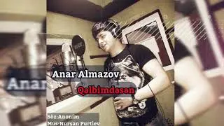 Anar Almazov - Qelbimdesen 2019
