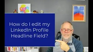 How do I edit my LinkedIn Profile Headline Field on Desktop or on the LinkedIn Mobile App?
