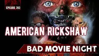 American Rickshaw (1990) - Bad Movie Night Podcast