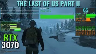 The Last of Us Part 2 - RTX 3070 - 1440p, 1080p - DLSS 4 Benchmark