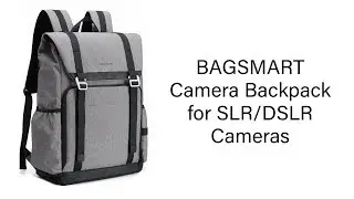 Quick Look at BAGSMART Camera Backpack for SLR/DSLR Cameras & 15