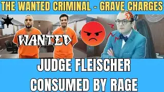 The wanted criminal, facing grave charges encountered judge Fleischer consumed by rage