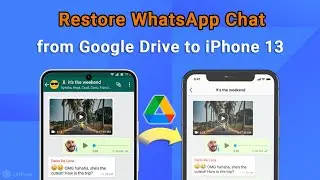 How to Restore WhatsApp Chat from Google Drive to iPhone 13/14 [Android➡iOS]