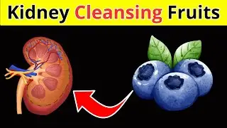 5 Super Fruits for a Kidney Detox and Delicious Ways to Enjoy Them (Take care of your kidneys)