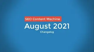 August 2021 Changelog
