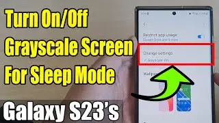 Galaxy S23's: How to Turn On/Off Grayscale Screen For Sleep Mode