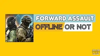 Forward Assault game offline ya online ||