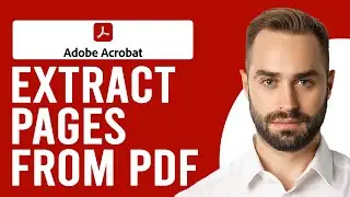 How to Extract Pages from PDF in Adobe Reader (Extract Certain Pages from PDF)