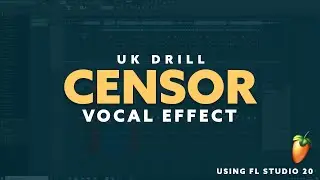 How to Censor UK Drill Vocals | FL Studio 20