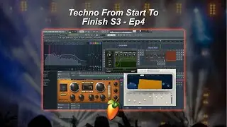 Techno From Start To Finish S3 - Ep4 | FL Studio Tutorial