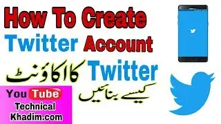 How To Create Twitter Account In Mobile Phone? Twitter Ka Account Kaise Banaye? (Urdu/Hindi)