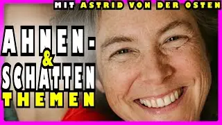 Ahnen- & Schattenthemen | mit Astrid von der Osten im Gespräch