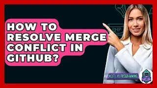 How To Resolve Merge Conflict In GitHub? - Next LVL Programming