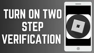 How To Turn On 2 Step Verification On Roblox (Updated) 2024