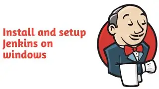 Jenkins tutorials : Install and Setup Jenkins on Windows
