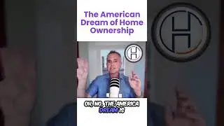 The American Dream of Home Ownership