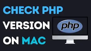 How To Check Which PHP Version You Are Using On Mac