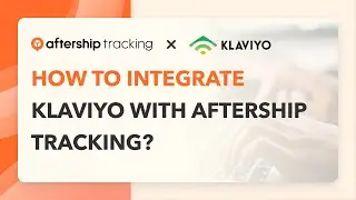 How to integrate Klaviyo with AfterShip? | Quick Tutorial