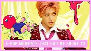 K-pop moments that had me SHOOK #3