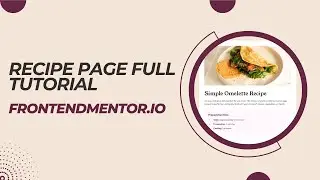 Fronend Mentor Recipe Page Full Tutorial