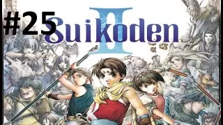 Let's Play Suikoden 2 #25 - Can't We All Just Get Along