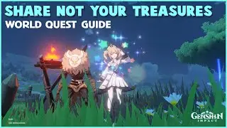 Share Not Your Treasure | Find The Treasure's Location |  World Quest Guide | Genshin Impact