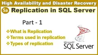 Replication in SQL server - Part 1 || Terms used in Replication || Types of Replication || Ms SQL