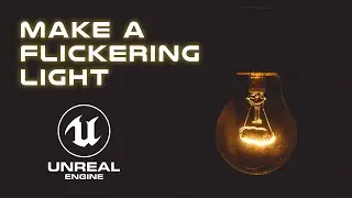 Make Flickering Lights In Unreal Engine 5