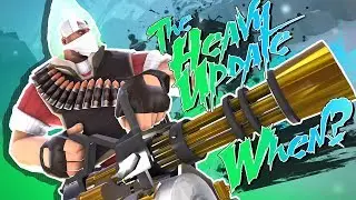 TF2: The Heavy Update When?