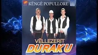 Vellezerit Duraku - Hajde hajde rrushi i Gjakoves