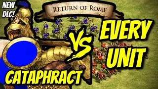 CATAPHRACT vs EVERY UNIT (Return of Rome) | AoE II: DE