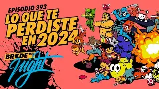 Lo Que Te Perdiste en 2024 🎮 - BRCDEvg Night 393