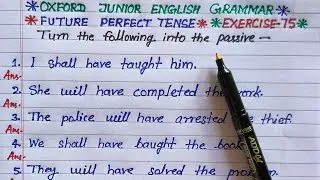 future perfect tense voice change | exercise 75 | oxford junior english grammar exercise 75